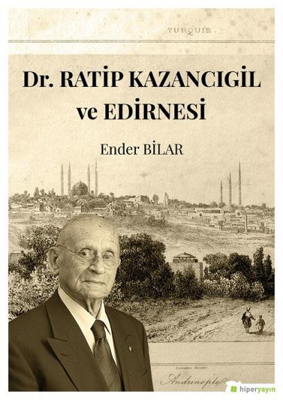 Dr.Ratip Kazancıgil ve Edirnesi - Resim : 1