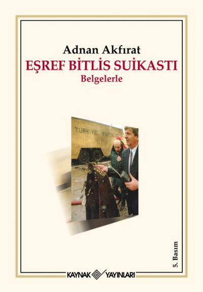 Eşref Bitlis, 27 yıl önce bugün ABD-PKK ilişkisini tespit ettiği için öldürüldü - Resim: 2