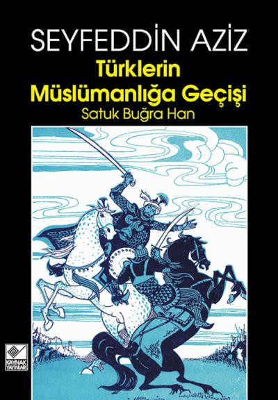 Satuk Buğra Han ve Selçuk Bey’in çağdaş uygarlığa yönelişleri - Resim: 1