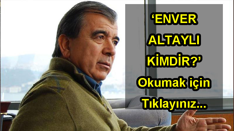 Enver Altaylı'ya istenen ceza belli oldu - Resim: 1