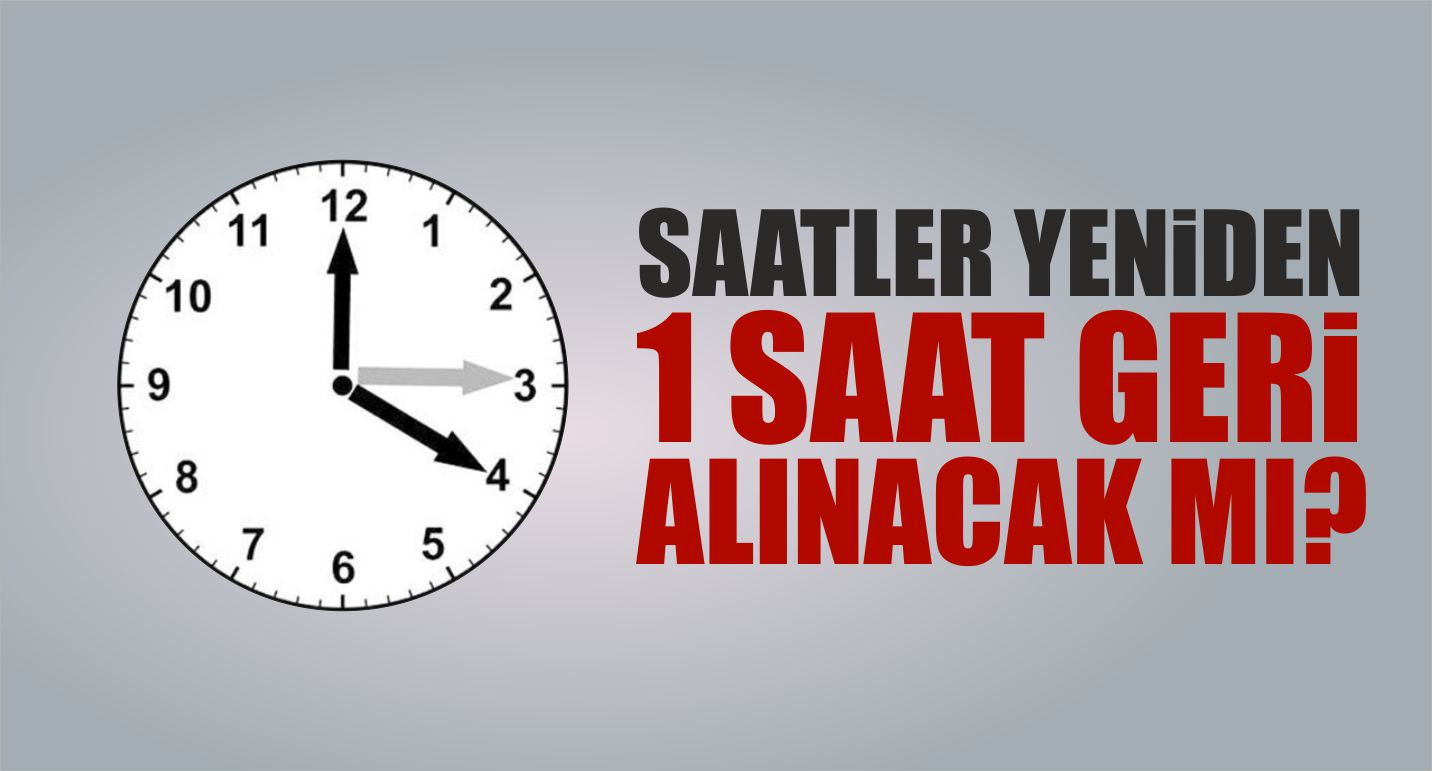 Türkiye'de kış saat uygulaması geri mi geldi? Kış saati uygulaması Türkiye'de uygulanacak mı